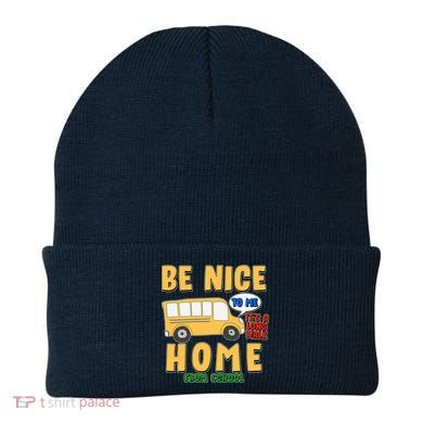 Funny Be Nice To Me It's A Long Walk Home Be Nice to Bus Driver Beanie