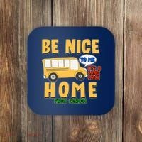 Funny Be Nice To Me It's A Long Walk Home Be Nice to Bus Driver Coaster thumb 0