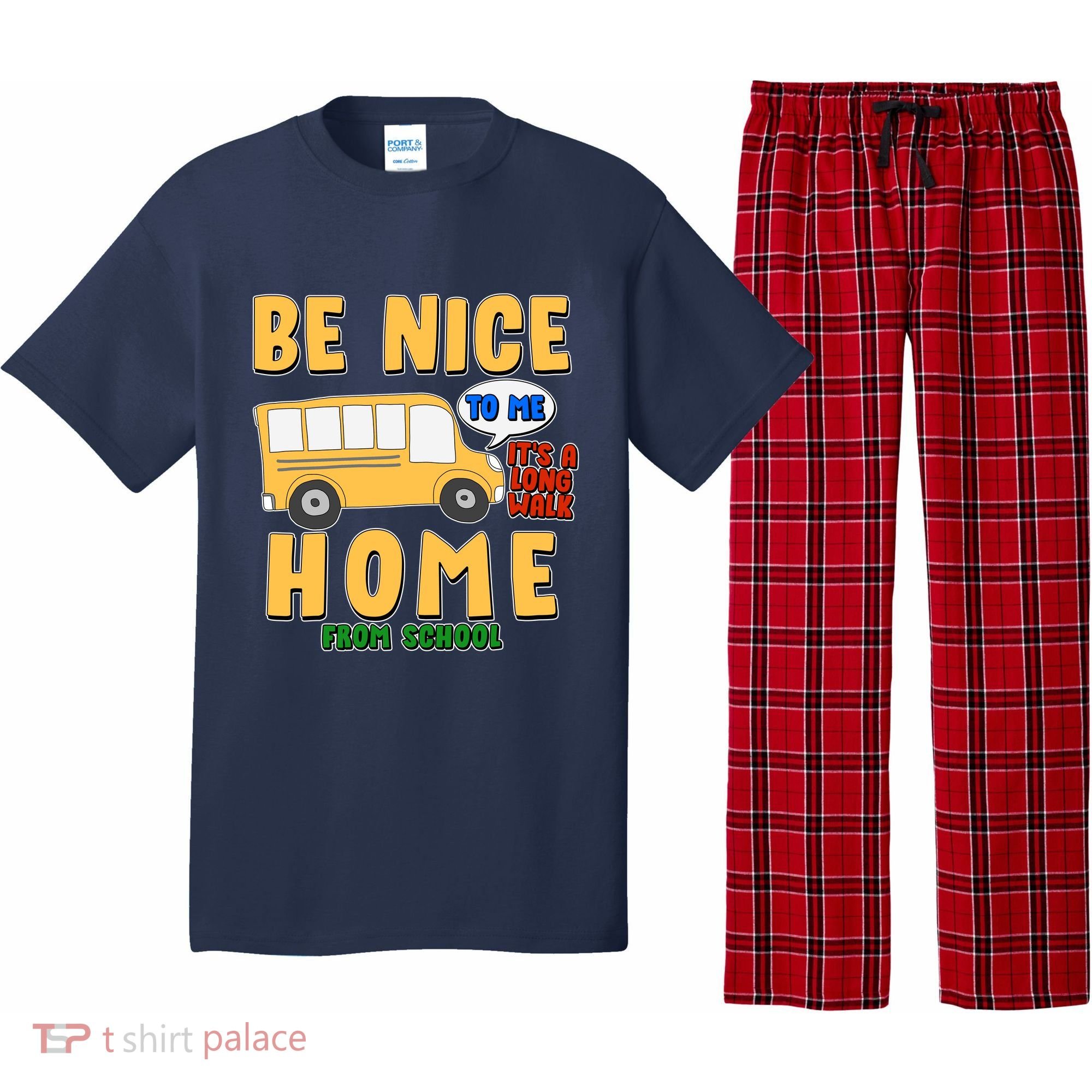 Funny Be Nice To Me It's A Long Walk Home Be Nice to Bus Driver Pajama Set
