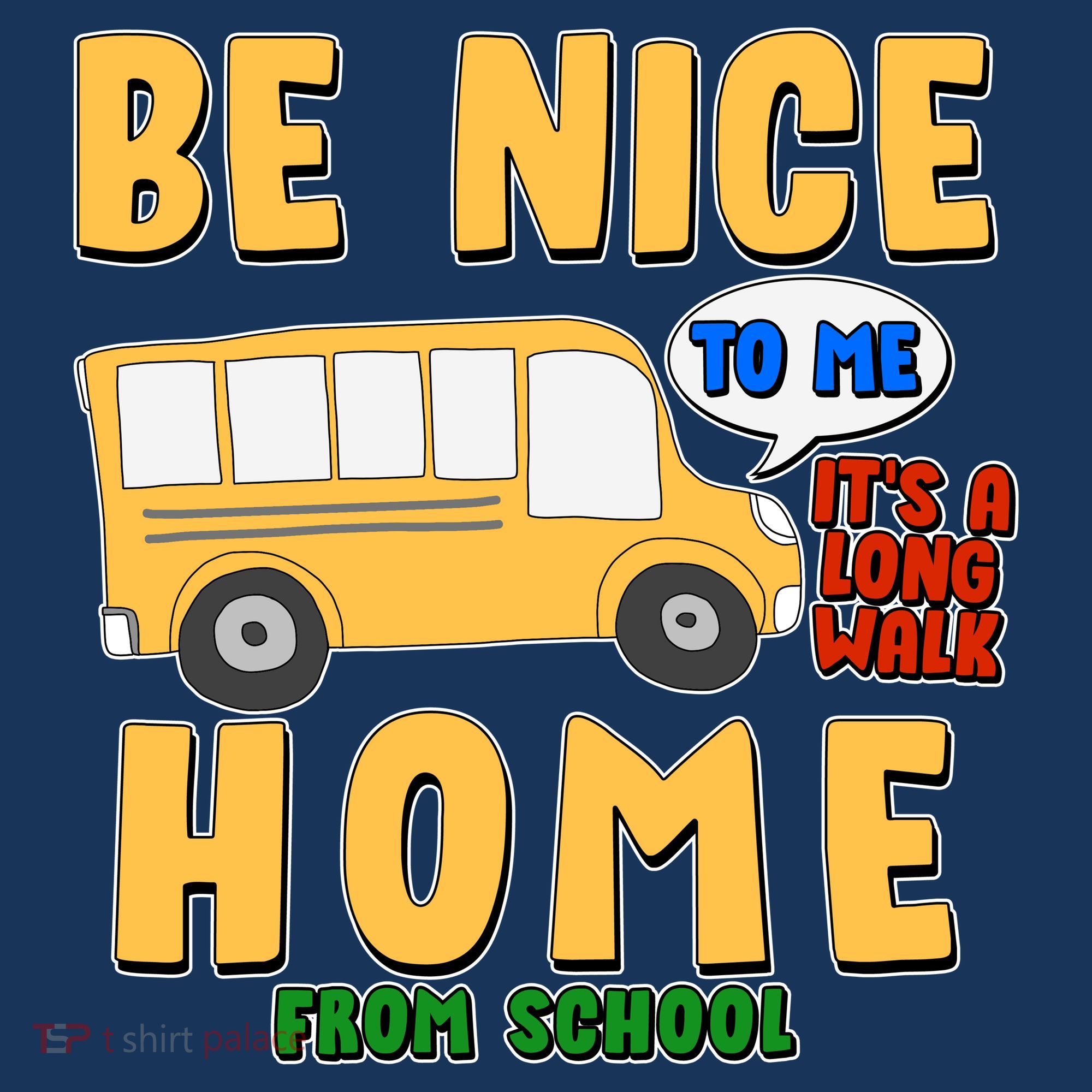 Funny Be Nice To Me It's A Long Walk Home Be Nice to Bus Driver Women's Hoodie