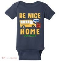 Funny Be Nice To Me It's A Long Walk Home Be Nice to Bus Driver Baby Bodysuit thumb 0