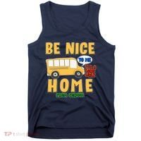 Funny Be Nice To Me It's A Long Walk Home Be Nice to Bus Driver Tank Top thumb 0