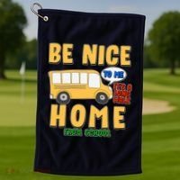 Funny Be Nice To Me It's A Long Walk Home Be Nice to Bus Driver Golf Towel thumb 1