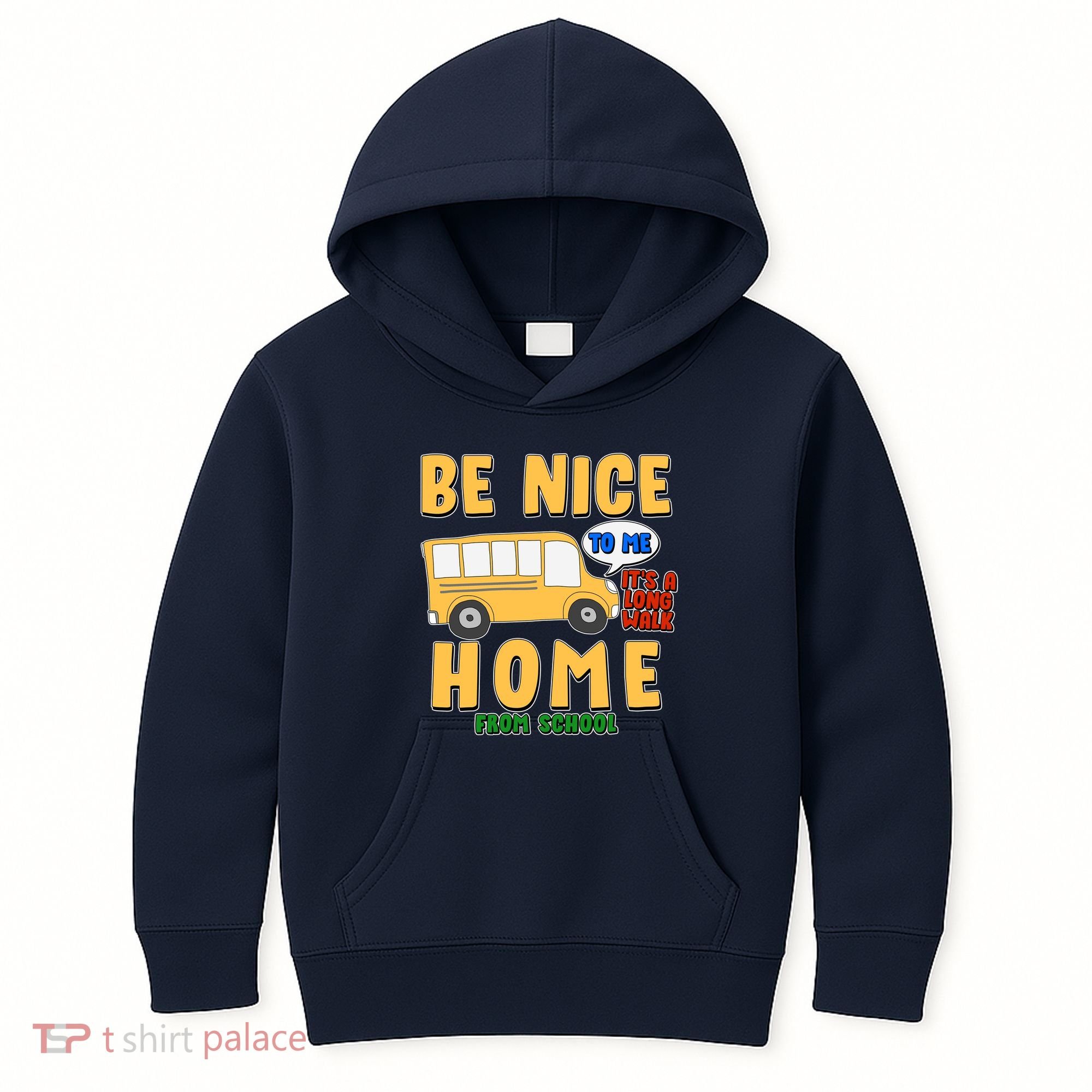 Funny Be Nice To Me It's A Long Walk Home Be Nice to Bus Driver Kids Hoodie