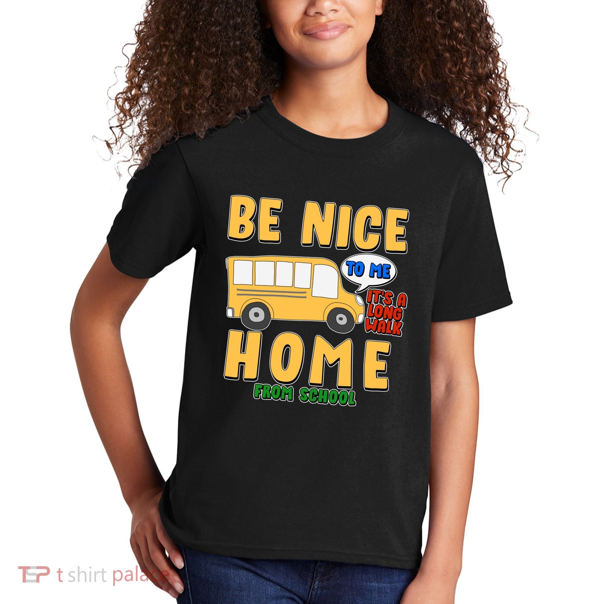 Funny Be Nice To Me It's A Long Walk Home Be Nice to Bus Driver Kids T-Shirt
