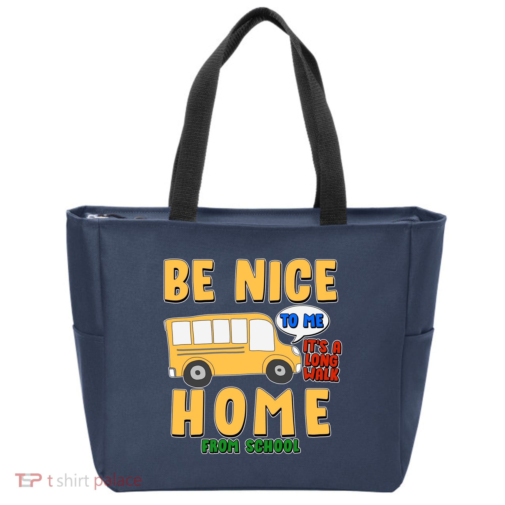 Funny Be Nice To Me It's A Long Walk Home Be Nice to Bus Driver Tote Bag