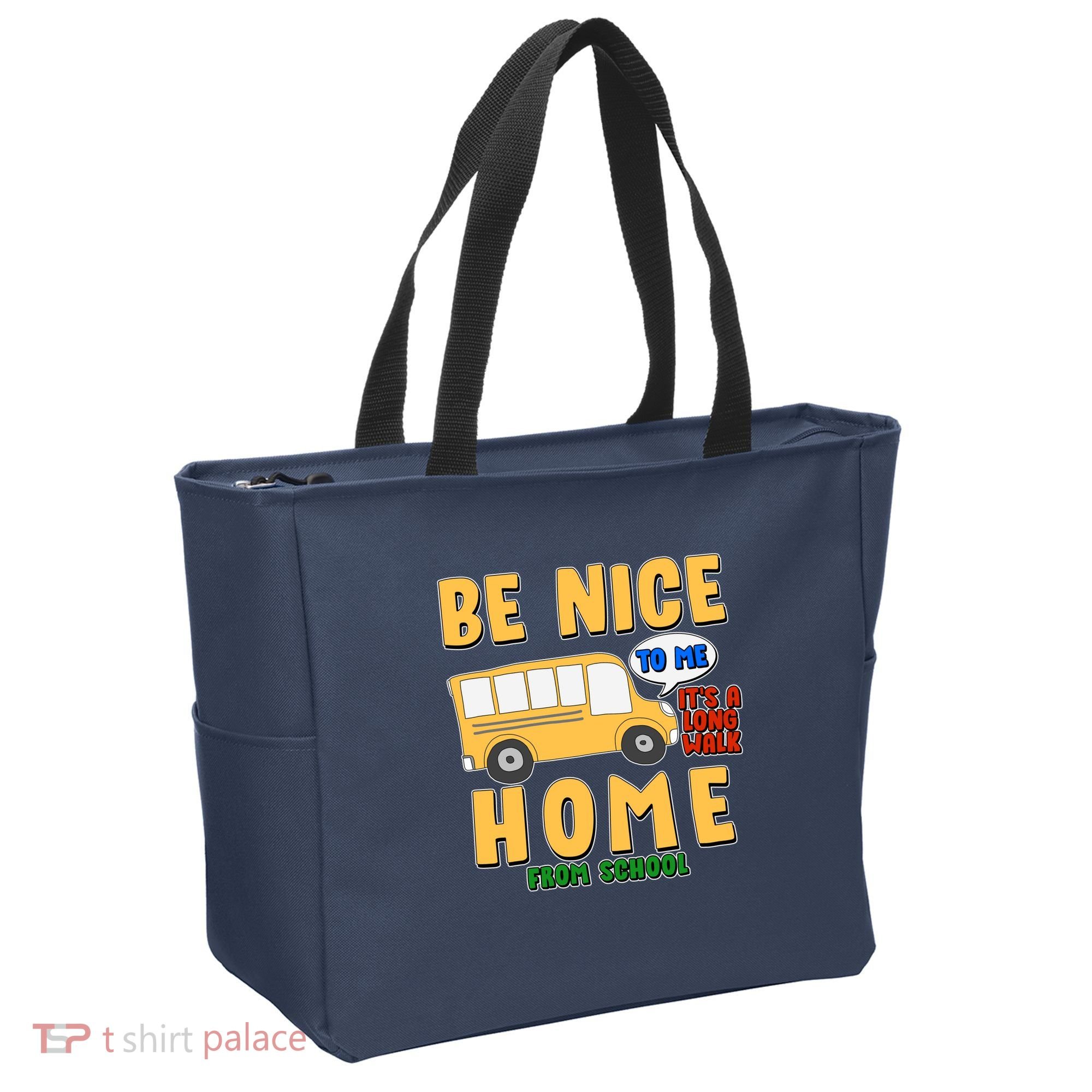 Funny Be Nice To Me It's A Long Walk Home Be Nice to Bus Driver Tote Bag