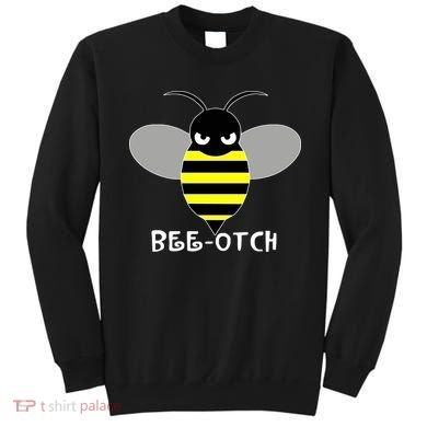 FUNNY BEE OTCH BITCH Sweatshirt