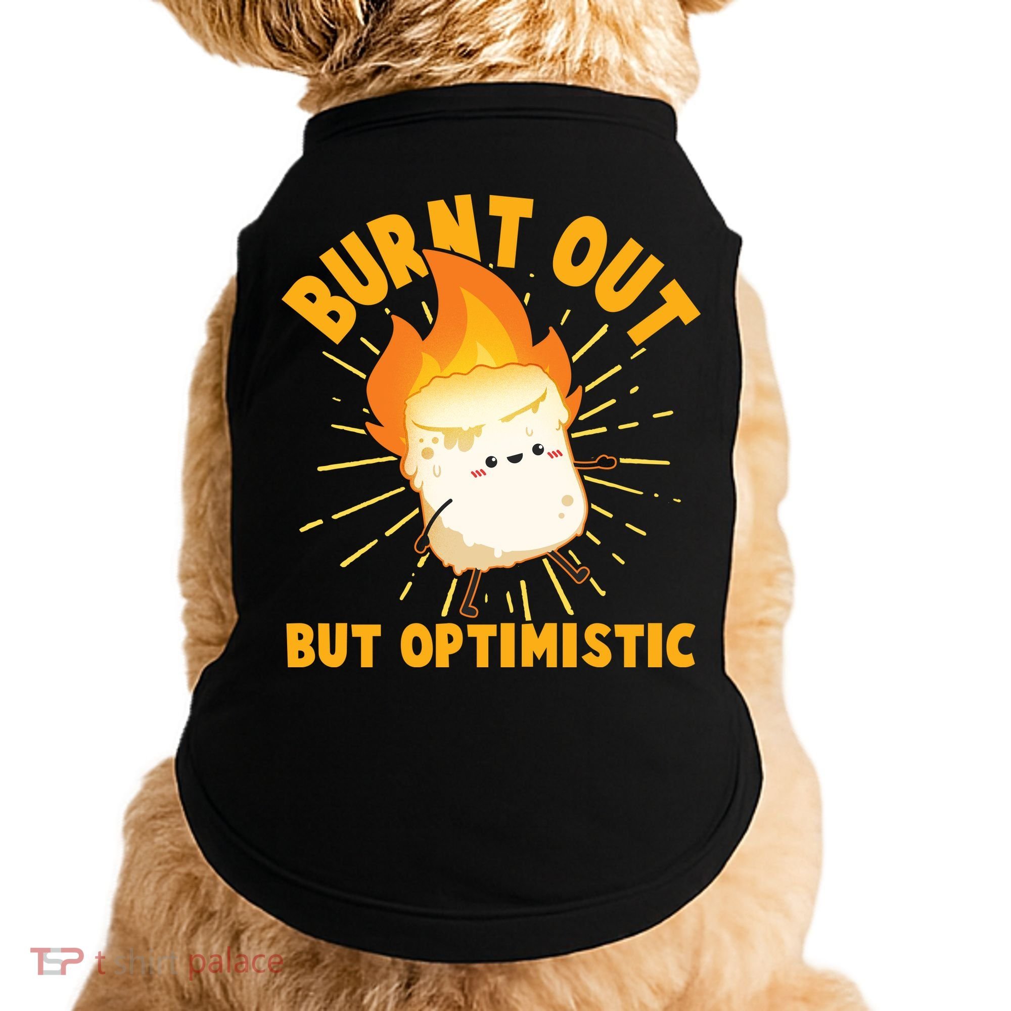 Funny Burnt Out But Optimistic Marshmallow Doggie Tank