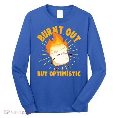 Funny Burnt Out But Optimistic Marshmallow Long Sleeve Shirt