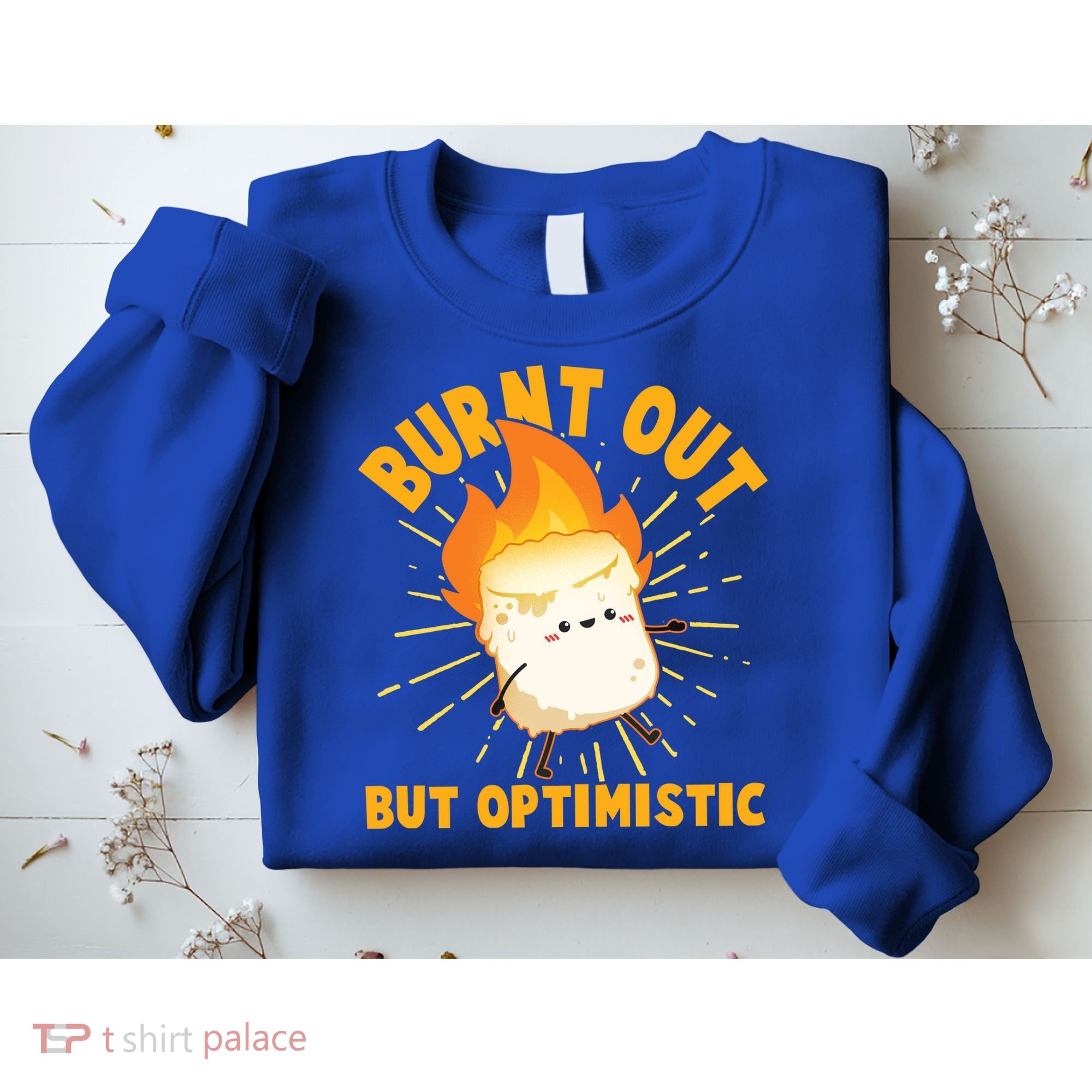 Funny Burnt Out But Optimistic Marshmallow Sweatshirt