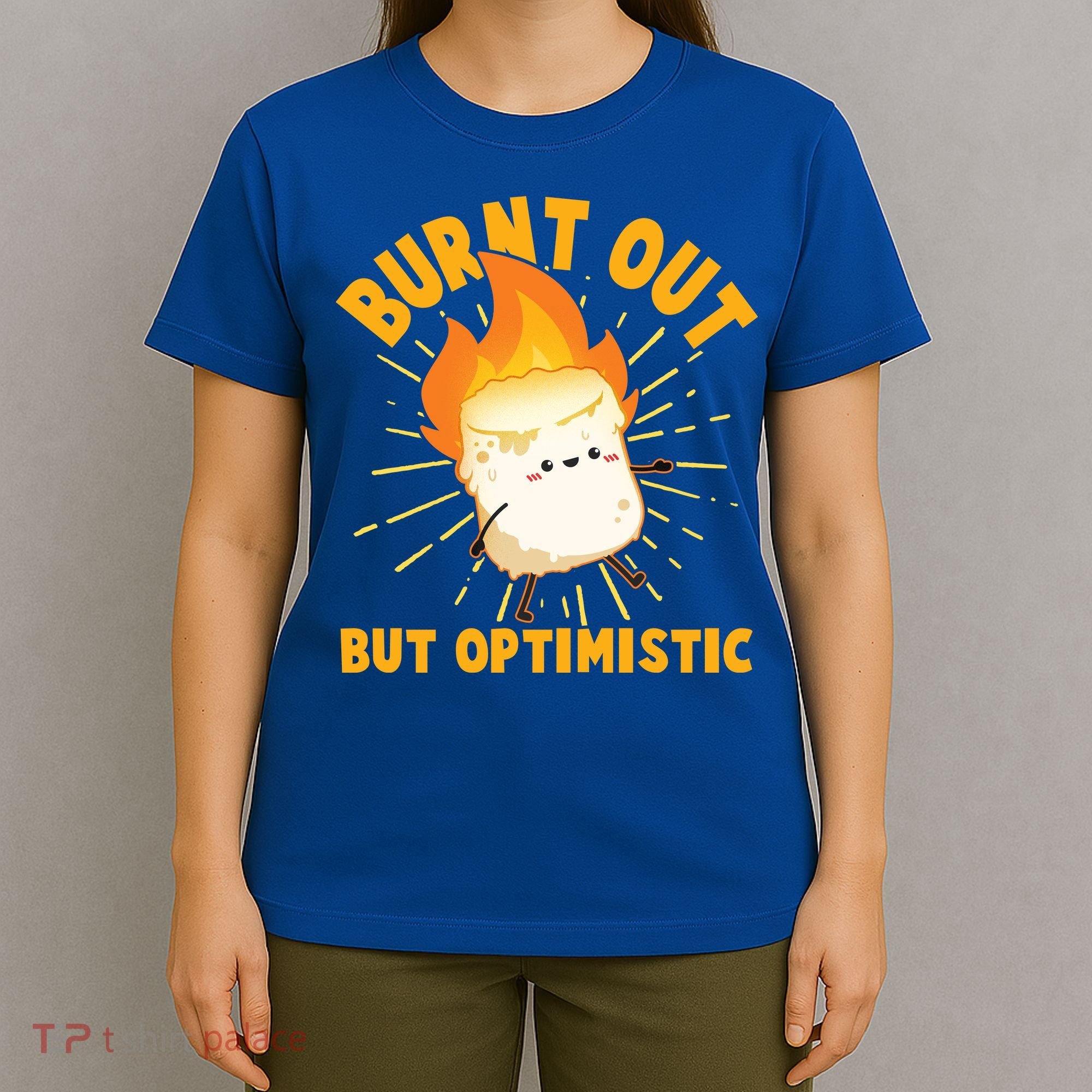 Funny Burnt Out But Optimistic Marshmallow T-Shirt