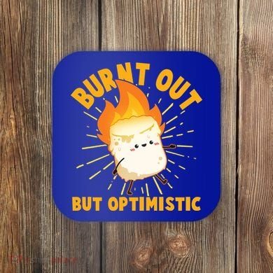 Funny Burnt Out But Optimistic Marshmallow Coaster