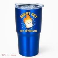 Funny Burnt Out But Optimistic Marshmallow Tumbler thumb 0