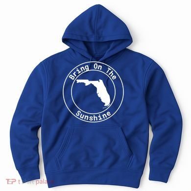 Florida Bring On The Sunshine Sun State Southern Design Gift Hoodie