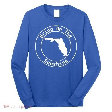 Florida Bring On The Sunshine Sun State Southern Design Gift Long Sleeve Shirt