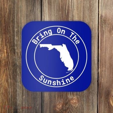 Florida Bring On The Sunshine Sun State Southern Design Gift Coaster