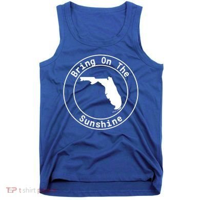 Florida Bring On The Sunshine Sun State Southern Design Gift Tank Top
