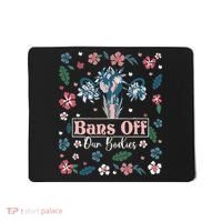 Flower Bans Off Our Bodies Female Choice Women Rights Mousepad thumb 0