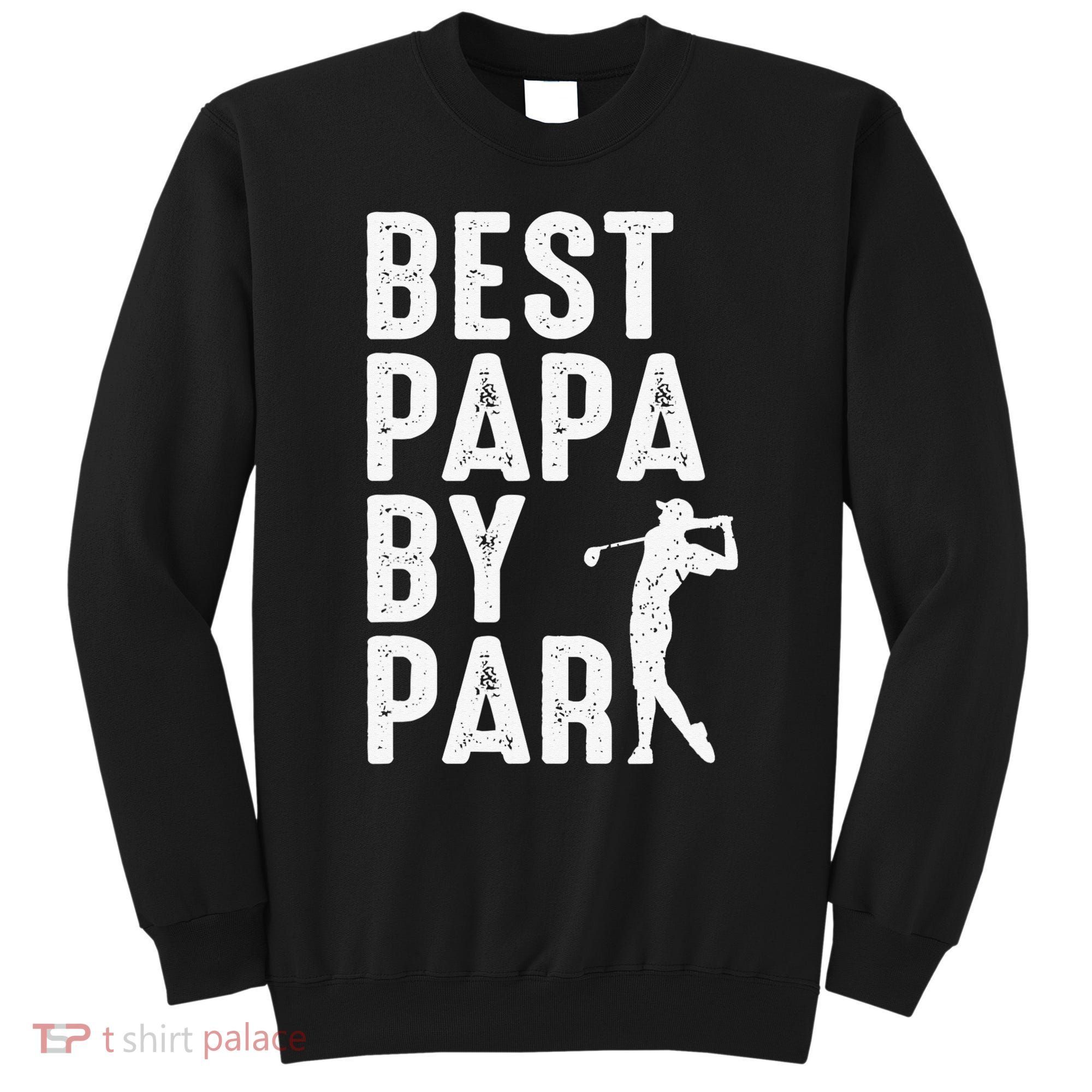 Funny Best Papa By Par Father's Day Golf Gift Grandpa Sweatshirt