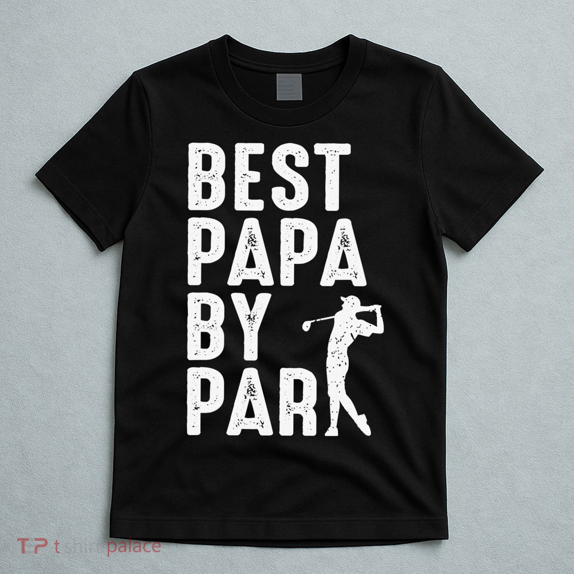 Funny Best Papa By Par Father's Day Golf Gift Grandpa T-Shirt
