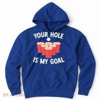Funny Beer Pong Ing Game Your Hole Is My Goal Gift Hoodie thumb 0