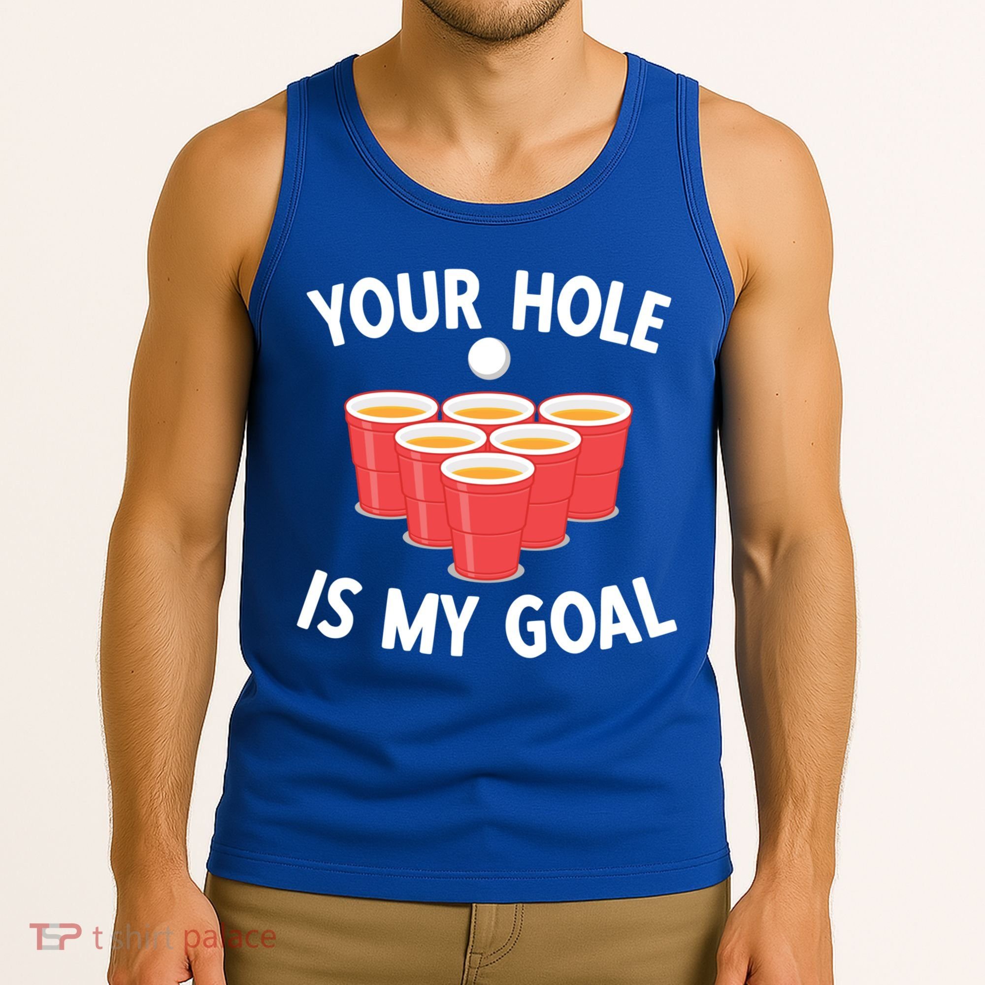 Funny Beer Pong Ing Game Your Hole Is My Goal Gift Tank Top