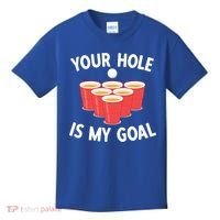 Funny Beer Pong Ing Game Your Hole Is My Goal Gift Kids T-Shirt thumb 0