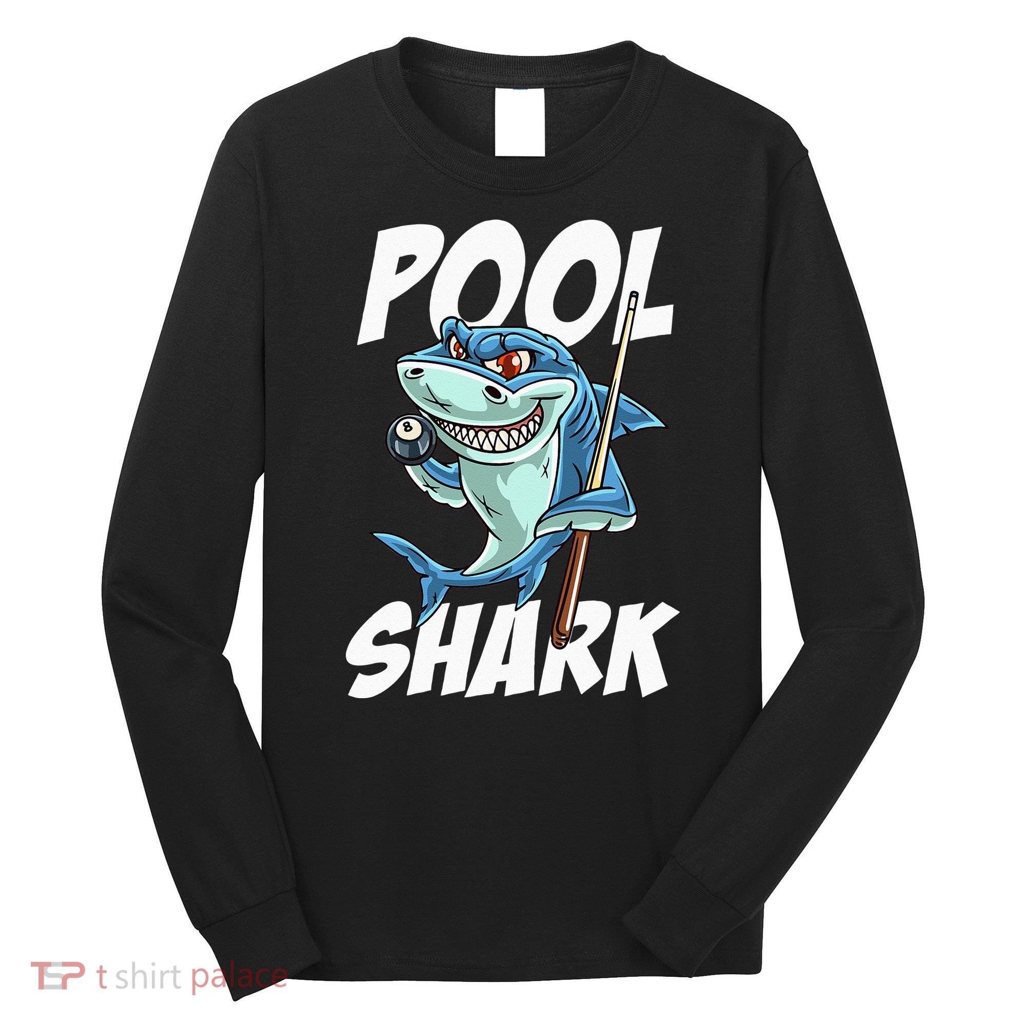 Funny Billiards Pool Shark Snooker Hall Joke Billiard Long Sleeve Shirt