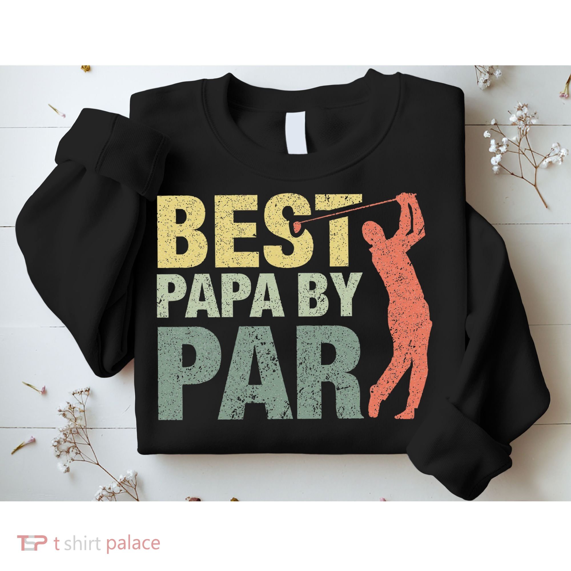 Funny Best Papa By Par Fathers Day Golf Gift Grandpa Sweatshirt