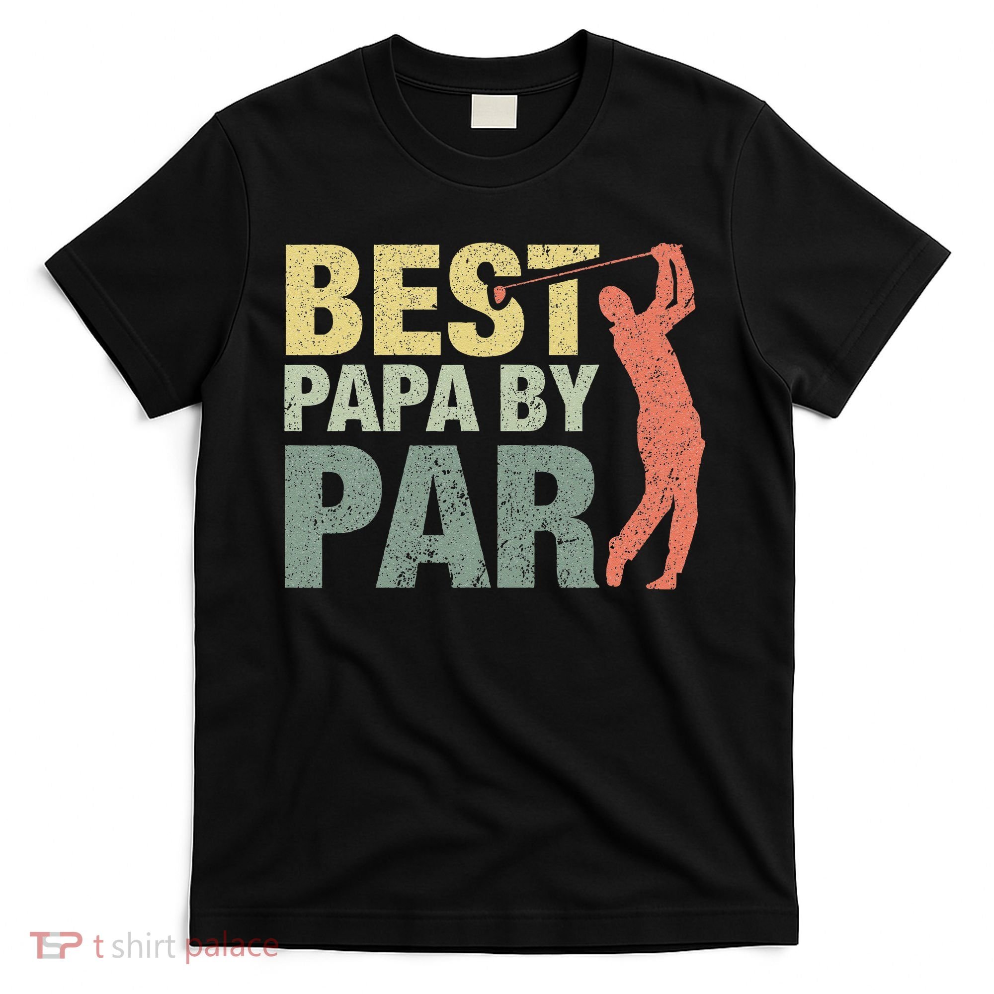 Funny Best Papa By Par Fathers Day Golf Gift Grandpa T-Shirt