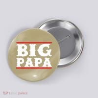 Funny Big Papa Big Daddy Father's Day Button thumb 0