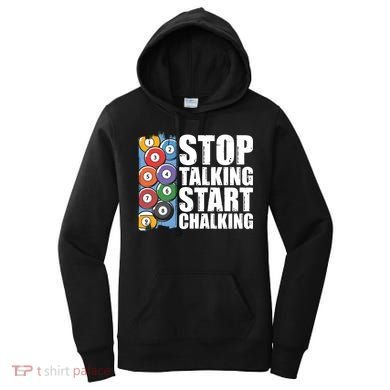 Funny Billiard Pool Cue Player Gift Stop Talking Start Chalking Cool Gift Women's Hoodie