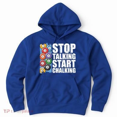 Funny Billiard Pool Cue Player Gift Stop Talking Start Chalking Cool Gift Hoodie