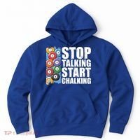 Funny Billiard Pool Cue Player Gift Stop Talking Start Chalking Cool Gift Hoodie thumb 0