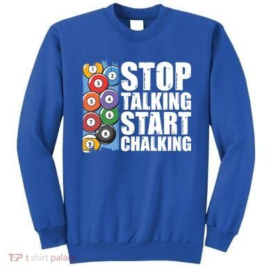 Funny Billiard Pool Cue Player Gift Stop Talking Start Chalking Cool Gift Sweatshirt