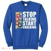 Funny Billiard Pool Cue Player Gift Stop Talking Start Chalking Cool Gift Sweatshirt thumb 0