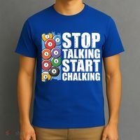 Funny Billiard Pool Cue Player Gift Stop Talking Start Chalking Cool Gift T-Shirt thumb 3