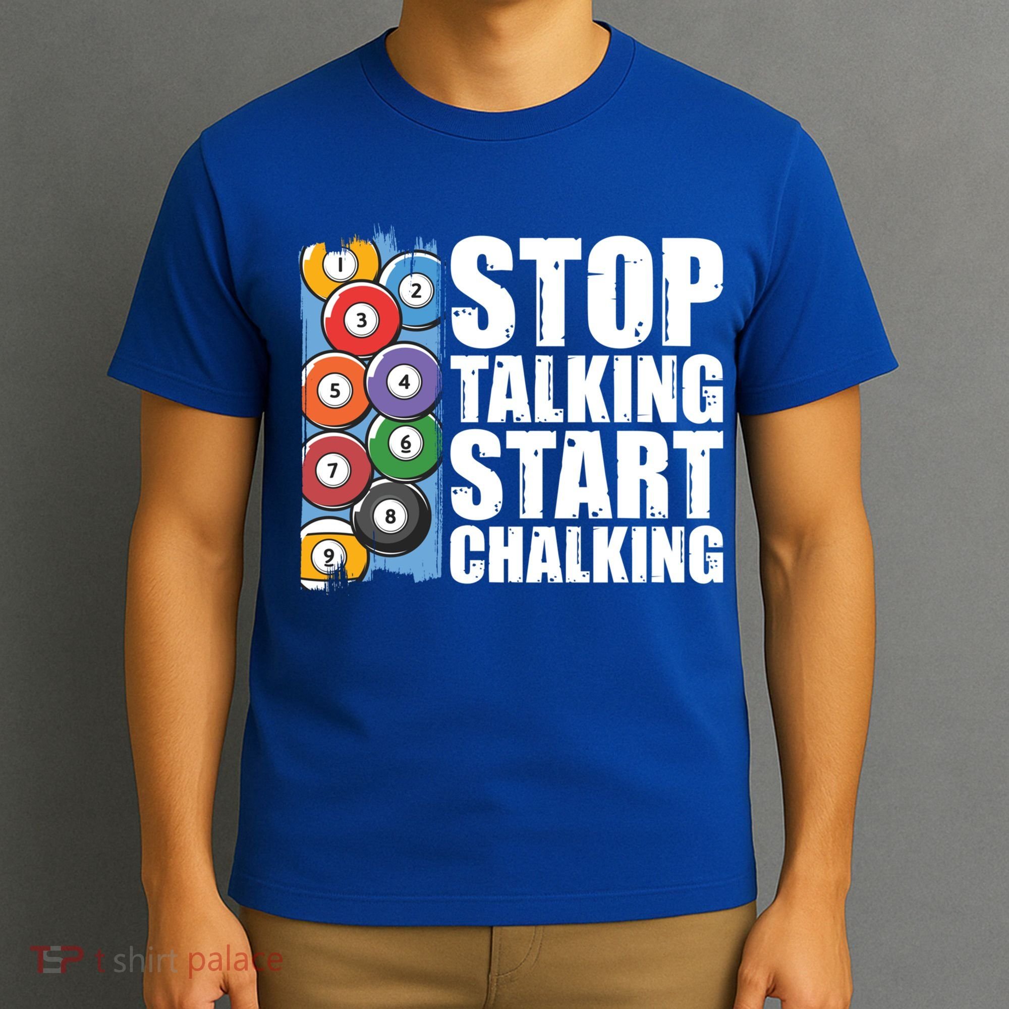 Funny Billiard Pool Cue Player Gift Stop Talking Start Chalking Cool Gift T-Shirt