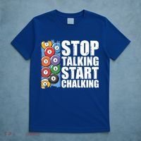Funny Billiard Pool Cue Player Gift Stop Talking Start Chalking Cool Gift T-Shirt thumb 5