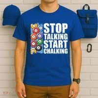 Funny Billiard Pool Cue Player Gift Stop Talking Start Chalking Cool Gift T-Shirt thumb 6