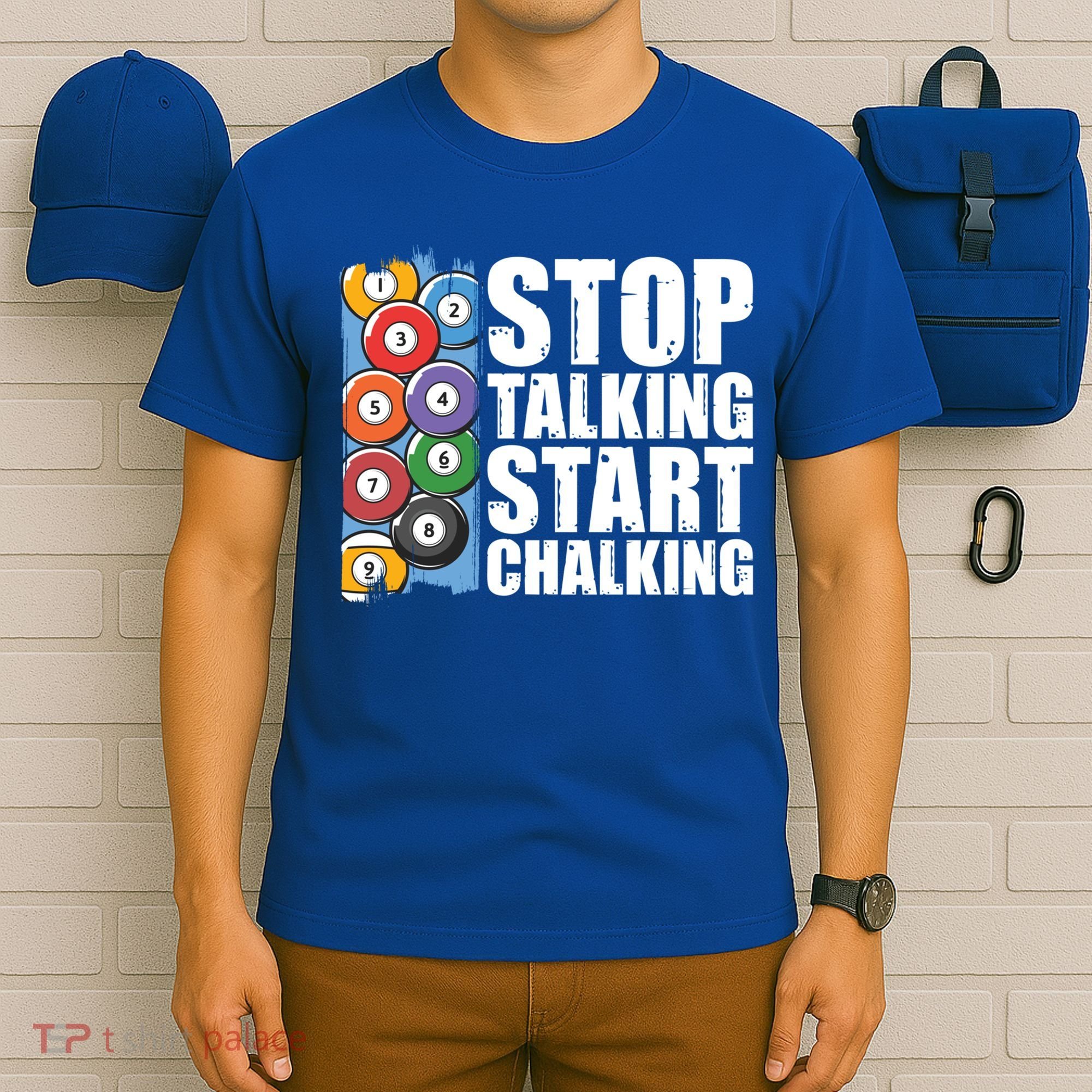 Funny Billiard Pool Cue Player Gift Stop Talking Start Chalking Cool Gift T-Shirt
