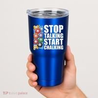 Funny Billiard Pool Cue Player Gift Stop Talking Start Chalking Cool Gift Tumbler thumb 2
