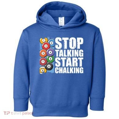 Funny Billiard Pool Cue Player Gift Stop Talking Start Chalking Cool Gift Toddler Hoodie