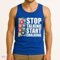 Funny Billiard Pool Cue Player Gift Stop Talking Start Chalking Cool Gift Tank Top thumb 3