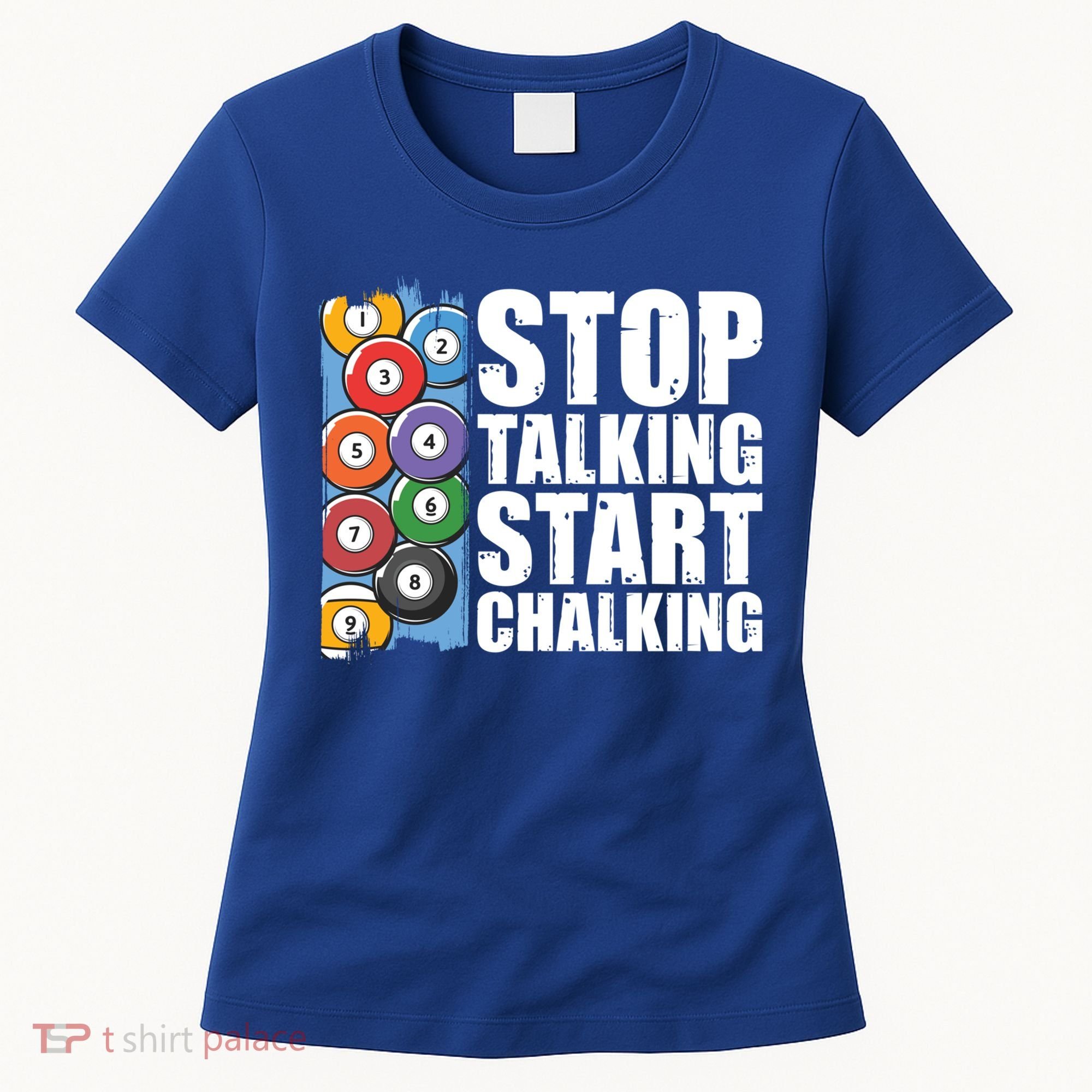 Funny Billiard Pool Cue Player Gift Stop Talking Start Chalking Cool Gift Women's T-Shirt