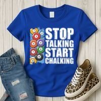 Funny Billiard Pool Cue Player Gift Stop Talking Start Chalking Cool Gift Women's T-Shirt thumb 3