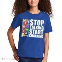 Funny Billiard Pool Cue Player Gift Stop Talking Start Chalking Cool Gift Kids T-Shirt thumb 2