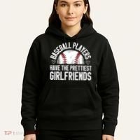 funny Baseball players have the prettiest girlfriends Hoodie thumb 5