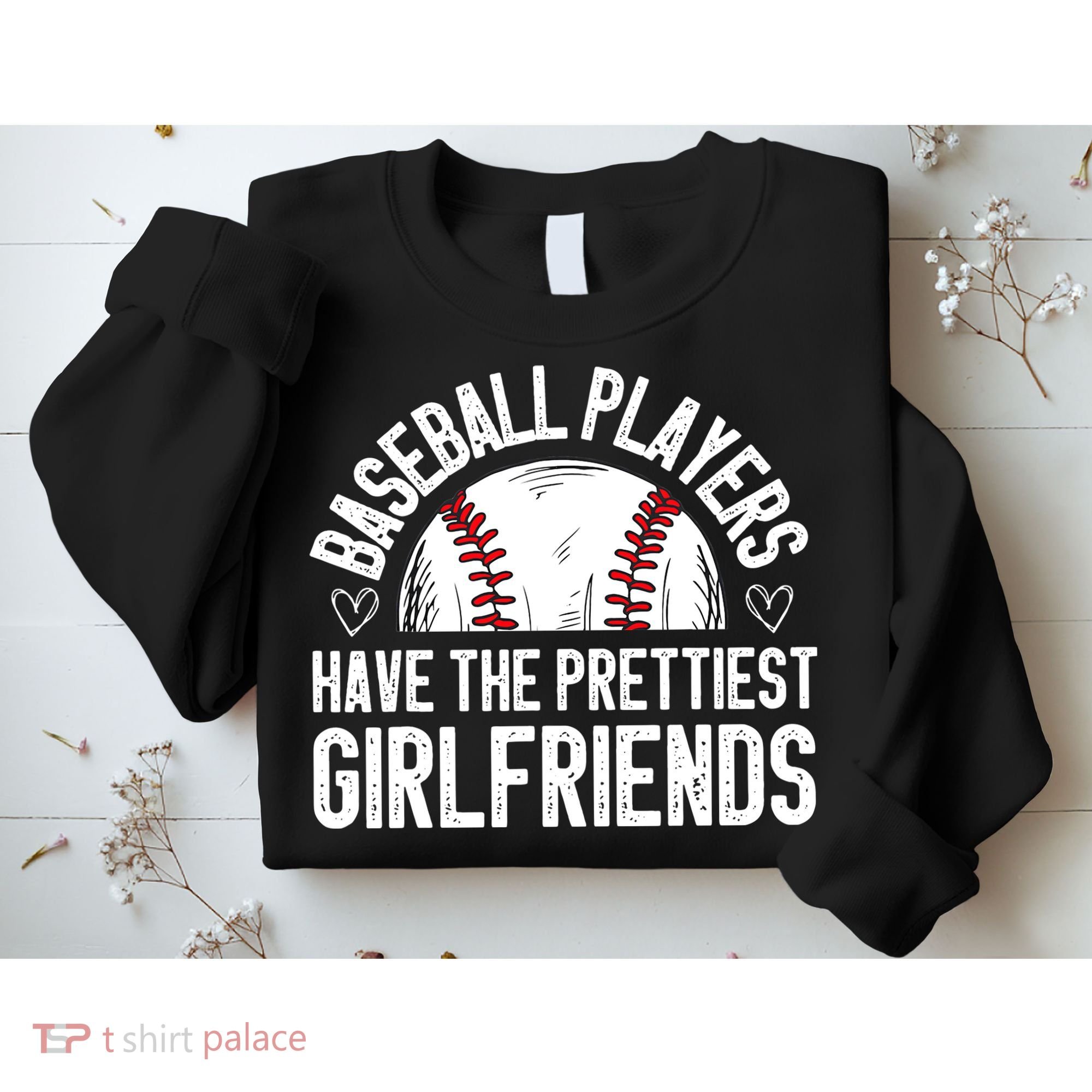 funny Baseball players have the prettiest girlfriends Sweatshirt